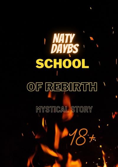 Книга School of Rebirth. Mystical Story (Naty Daybs)